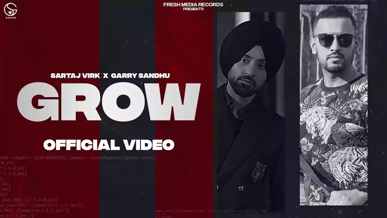 Sartaj Virk ft. Garry Sandhu "Grow" Latest Song Lyrics 2021