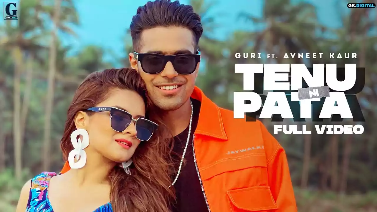 "Tenu ni pata" Guri, Avneet Kaur Latest Song Lyrics Geet MP3
