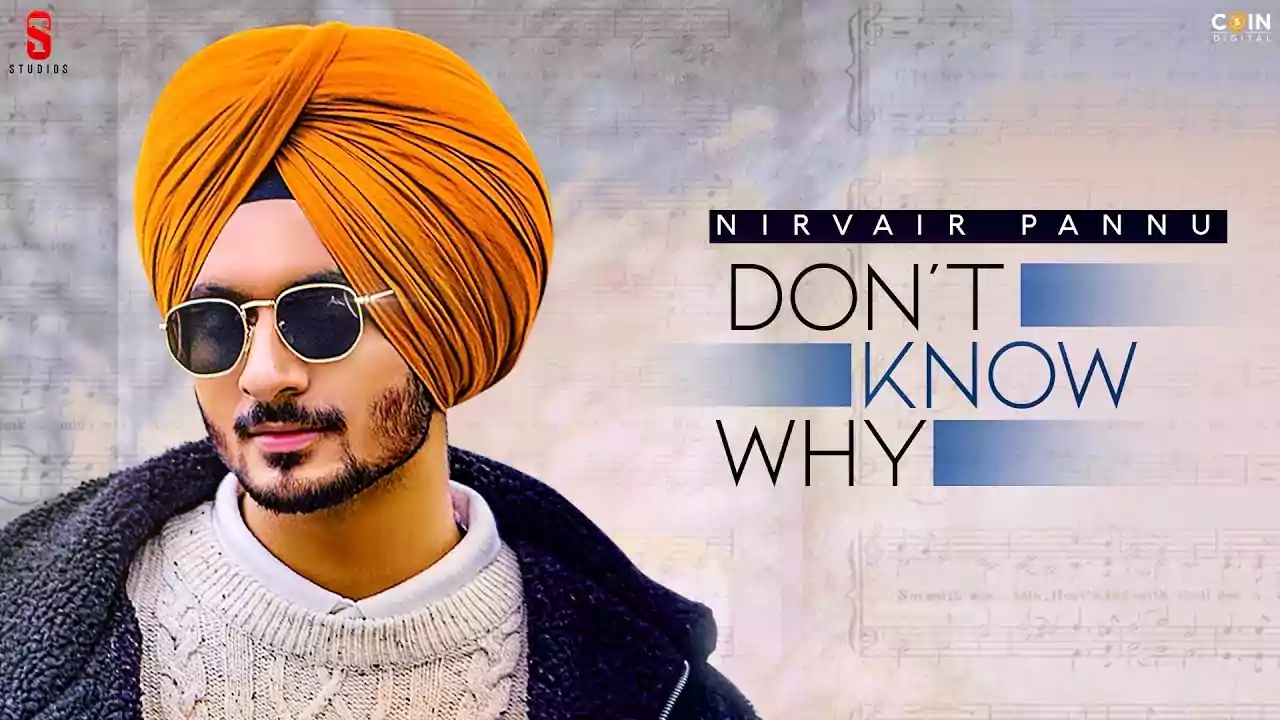 Don't Know Why Nirvair Pannu Latest Punjabi Song