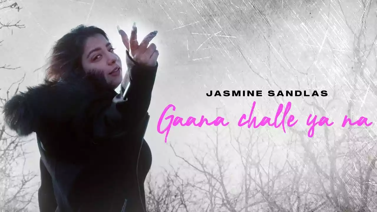Gaana Challe Ya Na Jasmine Sandlas Latest Punjabi Song Lyrics 2021