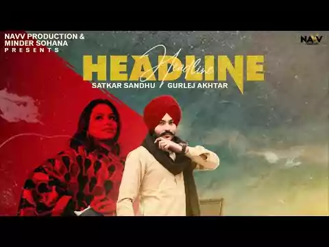 Headline Song Lyrics Satkar Sandhu Latest Punjabi