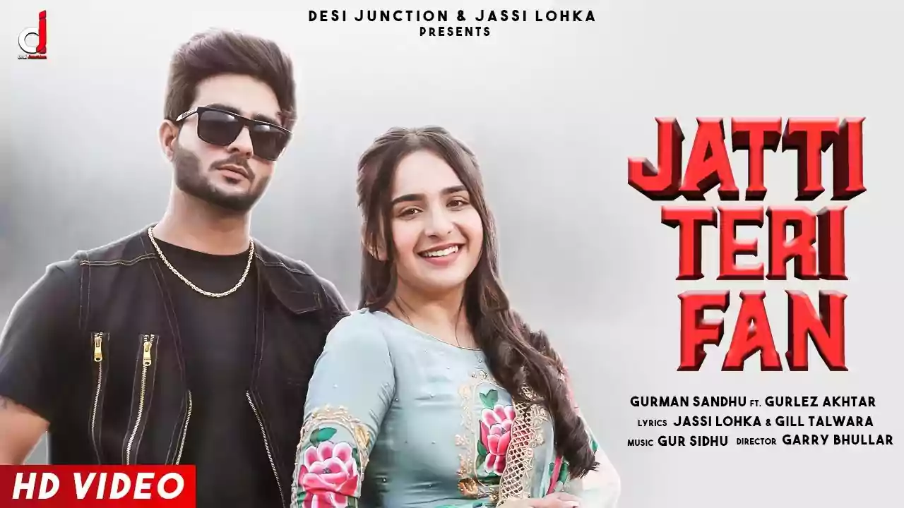 Jatti Teri Fan Gurman Sandhu New Punjabi Song Lyrics