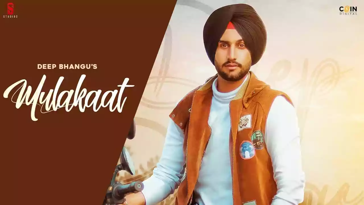 Mulakaat Deep Bhangu Latest Punjabi Song Lyrics