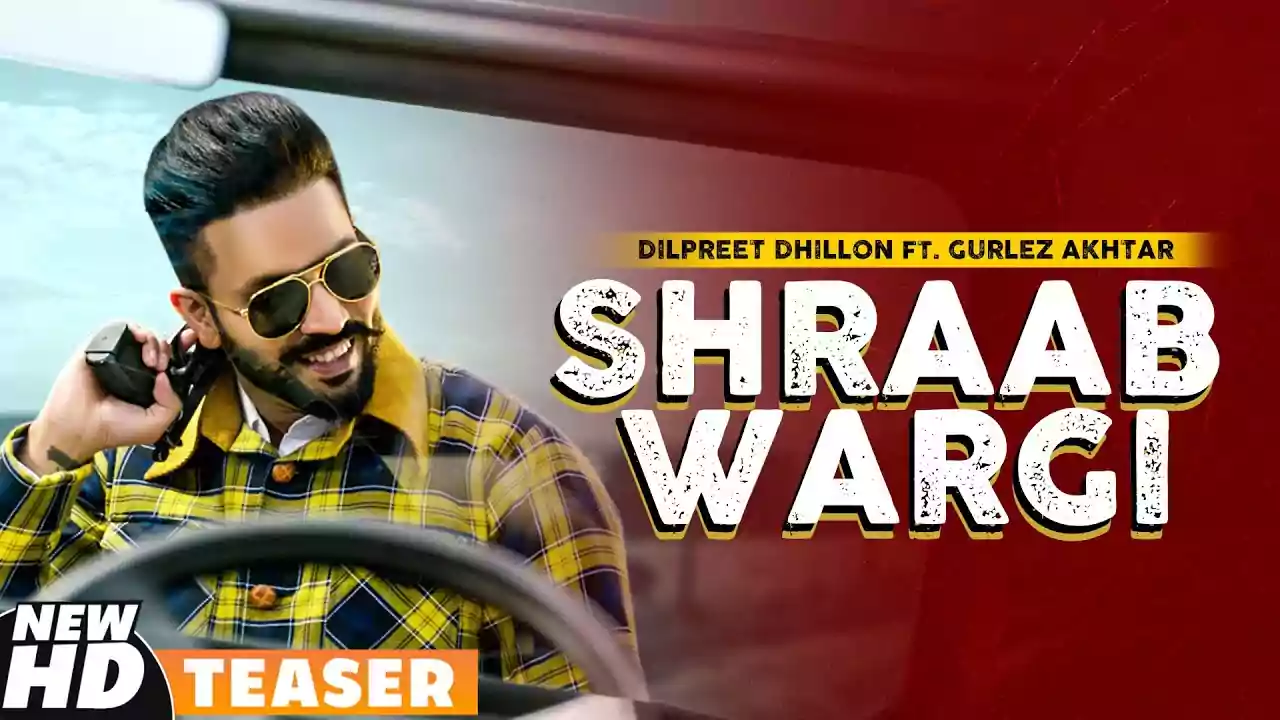 Shraab Wargi Dilpreet Dhillon Latest Punjabi Song Lyrics
