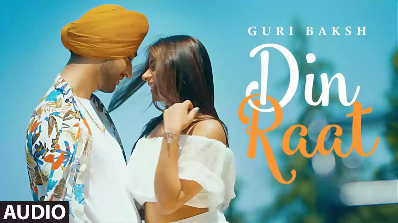 Din Raat Guri Baksh New Punjabi Song Song Lyrics