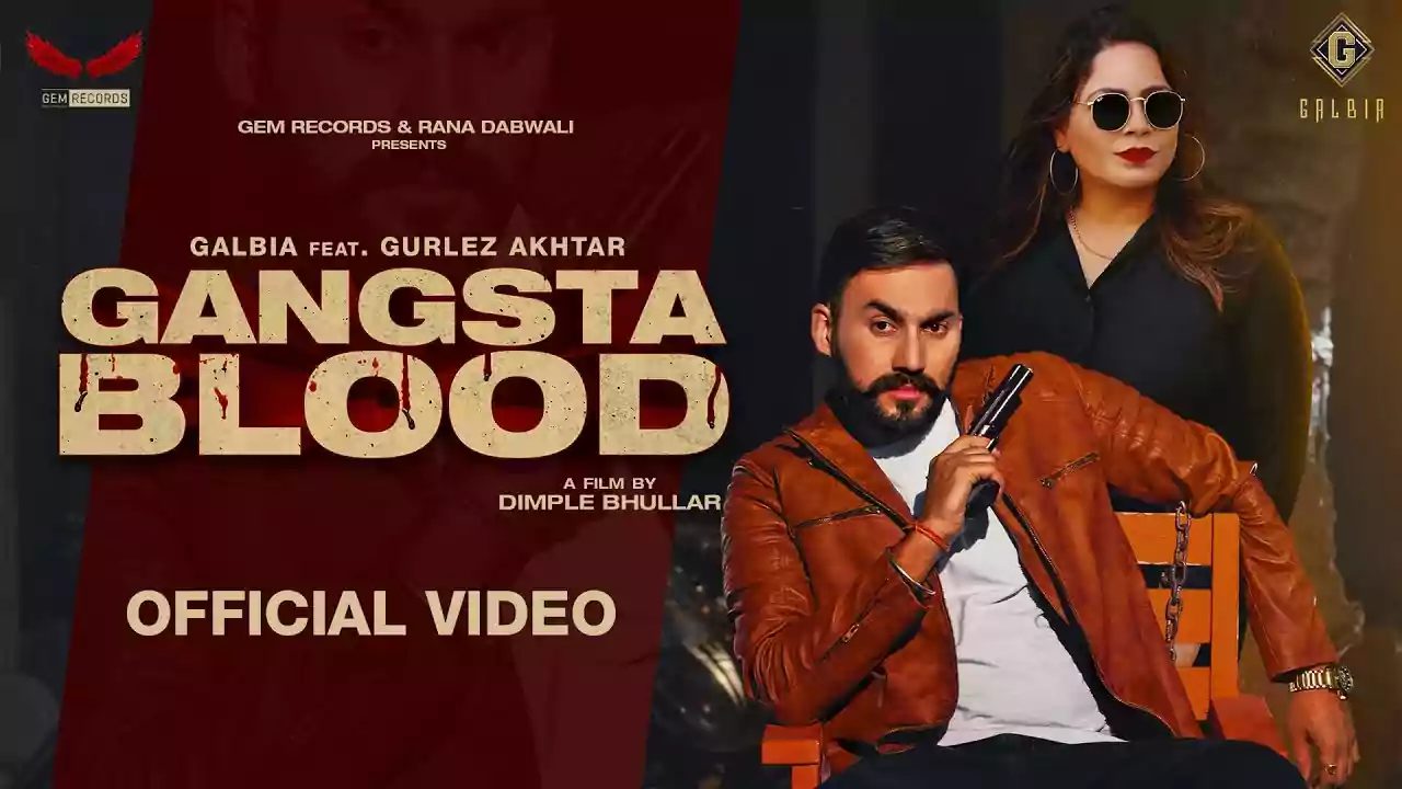 Gangsta Blood Galbia New Punjabi Song Lyrics