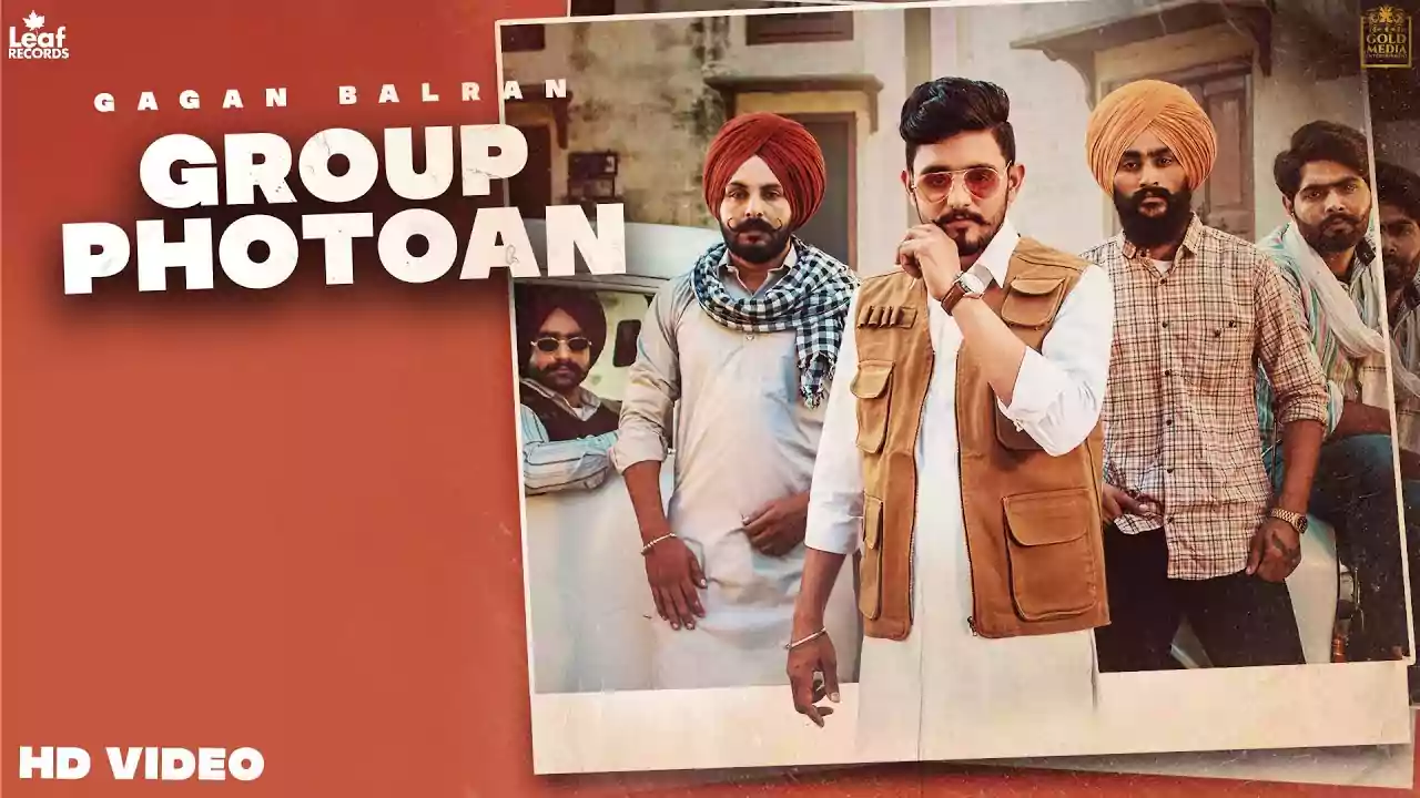 Group Photoan Gagan Balran Latest Punjabi Song Lyrics