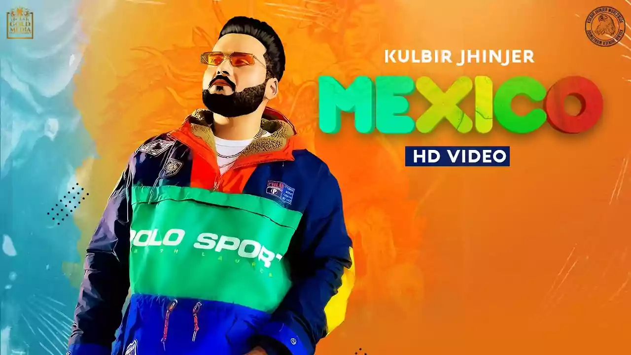 Mexico Kulbir Jhinjer Latest Punjabi Song Lyrics