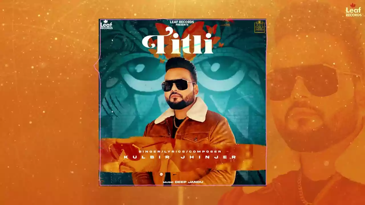 Titli Kulbir Jhinjer Latest Punjabi Song Lyrics