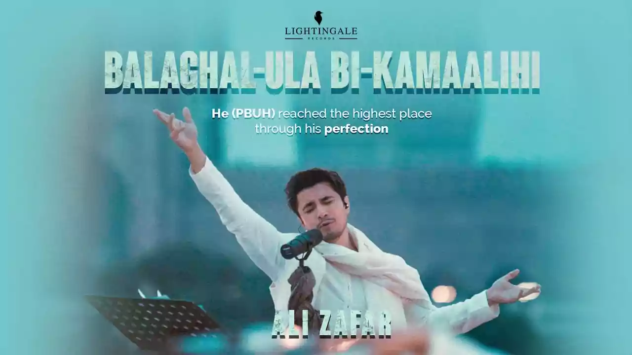 Balaghal Ula Bi Kamaalihi Lyrics Ali Zafar New Hindi song