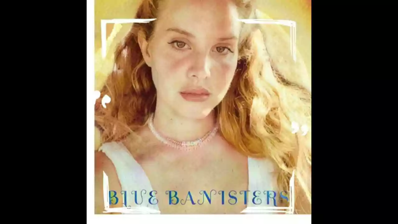 Blue Banisters Lyrics Lana Del Rey Latest English Song