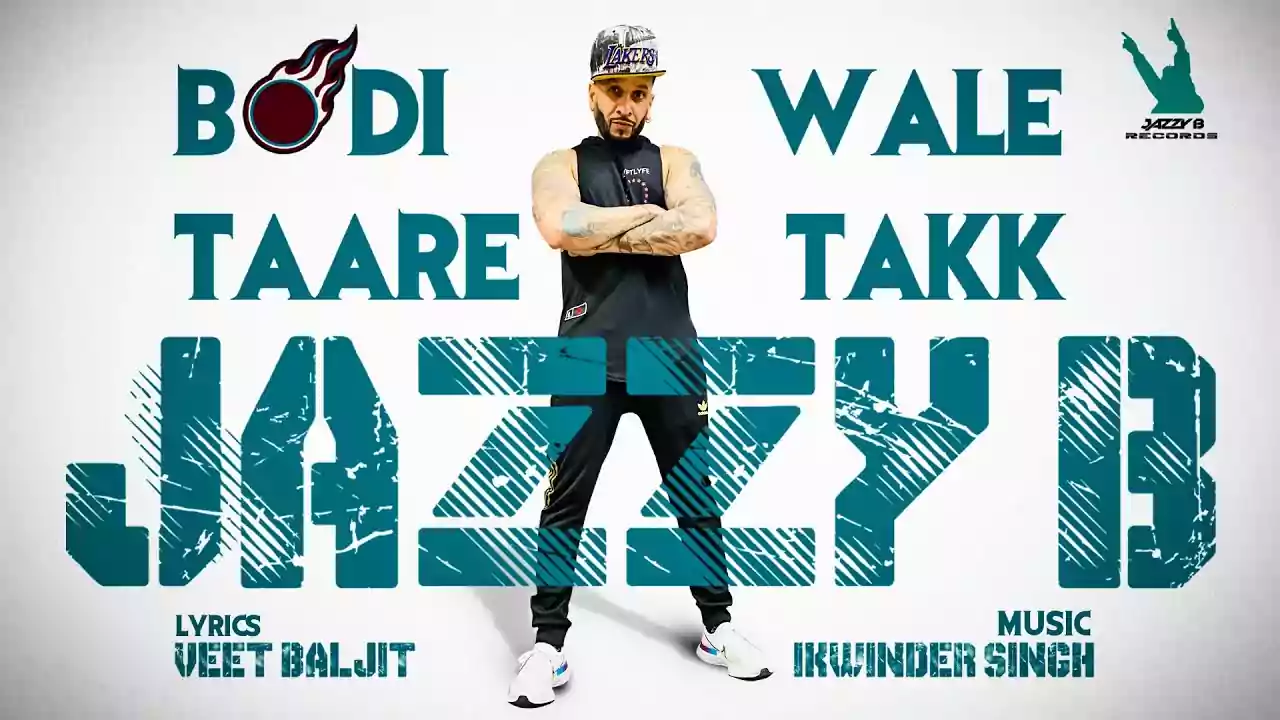 Bodi Wale Taare Takk Song Lyrics Jazzy B Latest Punjabi Music