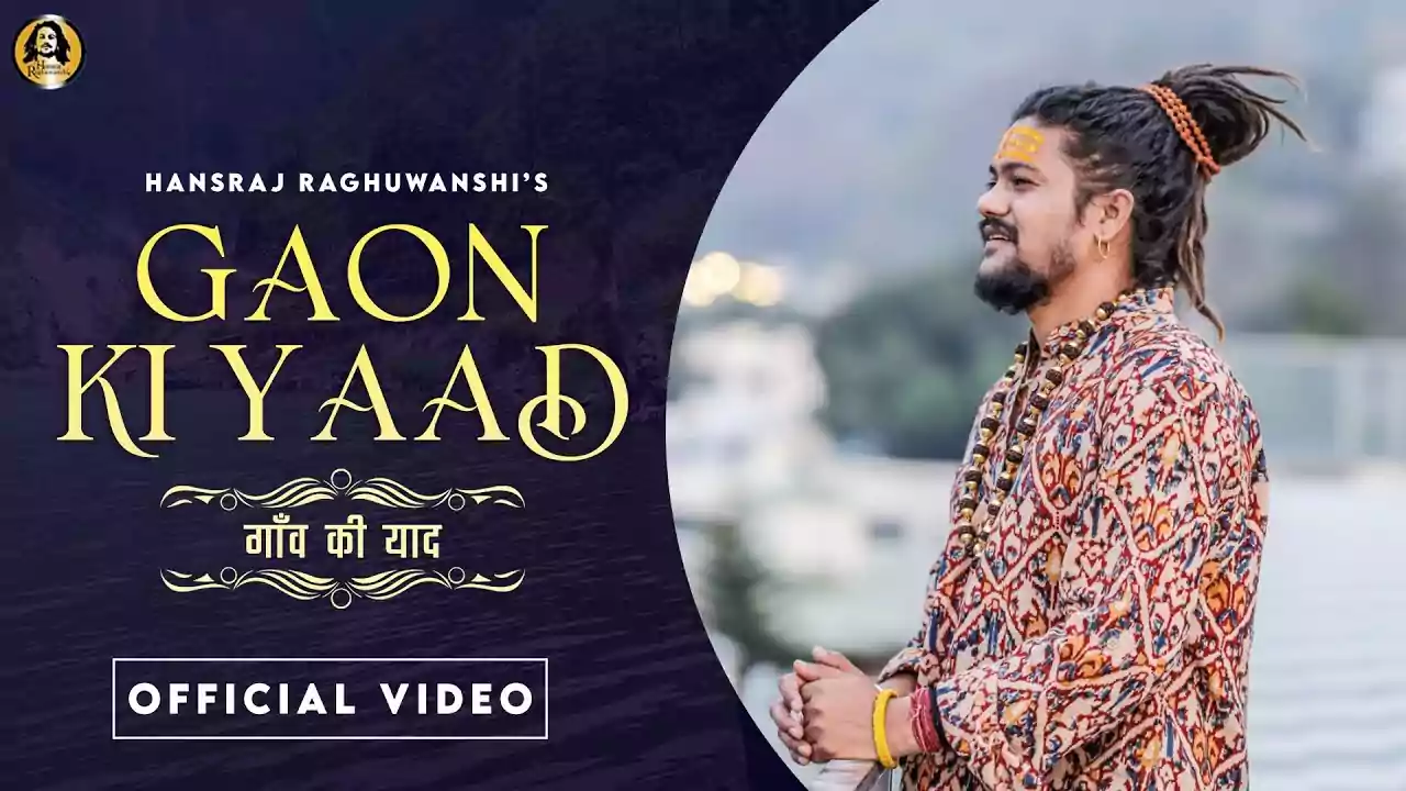 Gaon Ki Yaad Lyrics Hansraj Raghuwanshi latest Hindi song