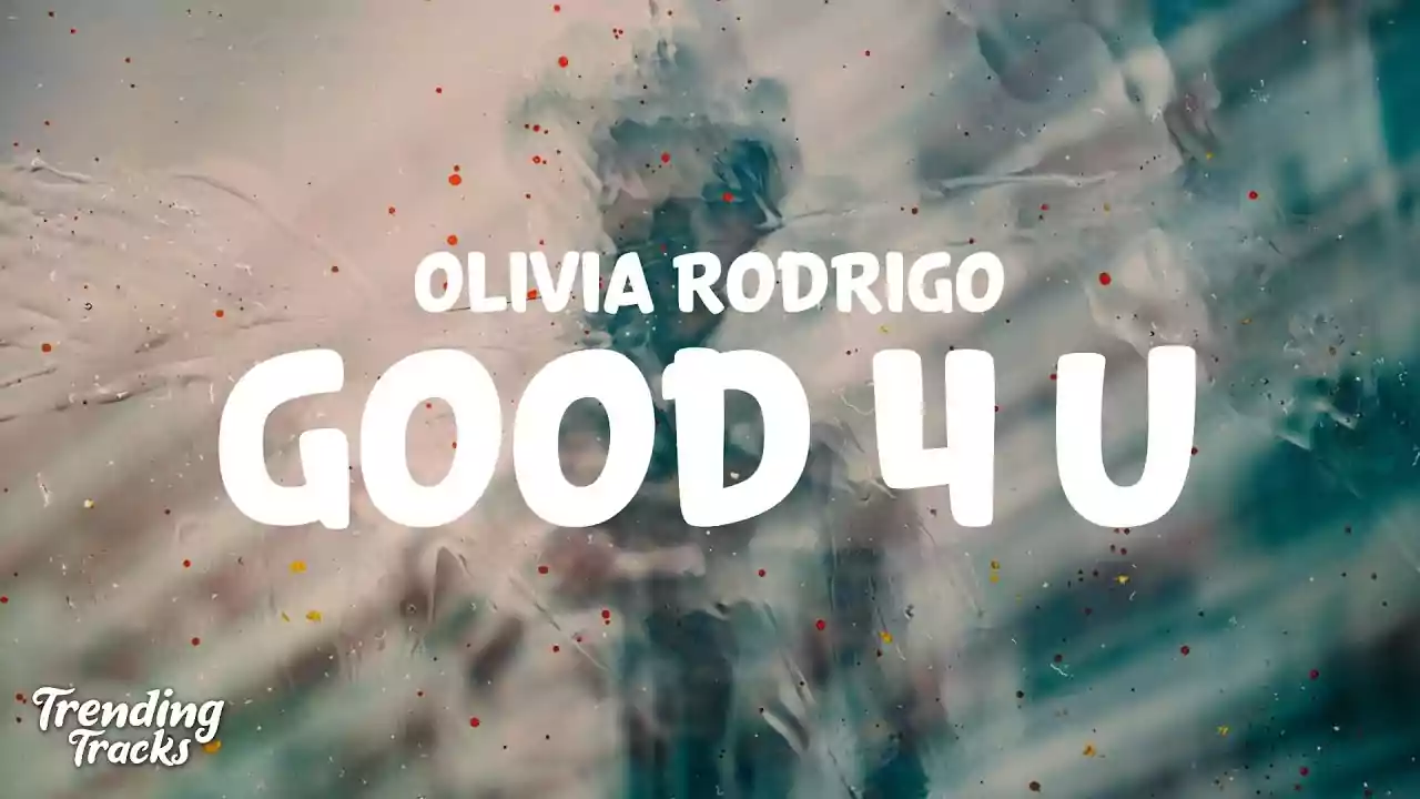 Good 4 U Lyrics Olivia Rodrigo Latest English Song