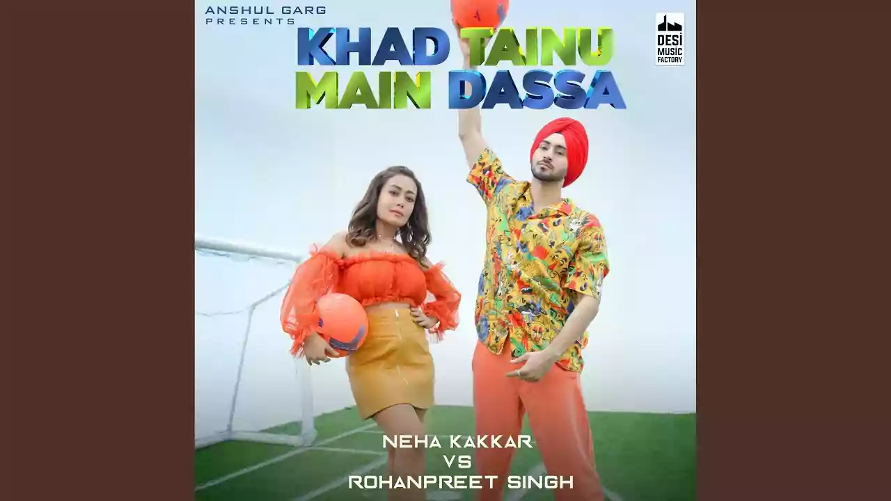 Khad Tainu Main Dassa Lyrics Neha Kakkar Latest Punjabi song