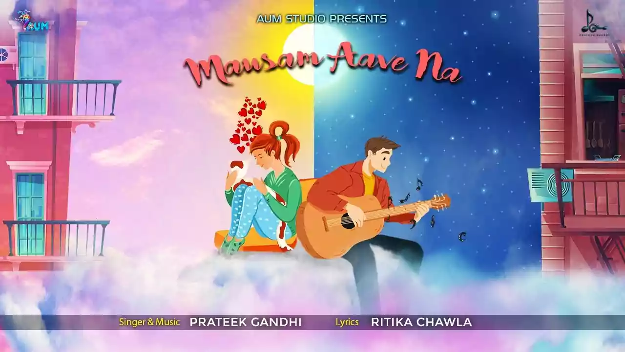 Mausam Aave Na Lyrics Prateek Gandhi latest Punjabi song