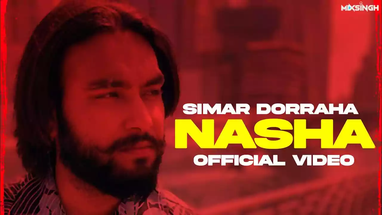 Nasha Lyrics Simar Dorraha New Punjabi Song