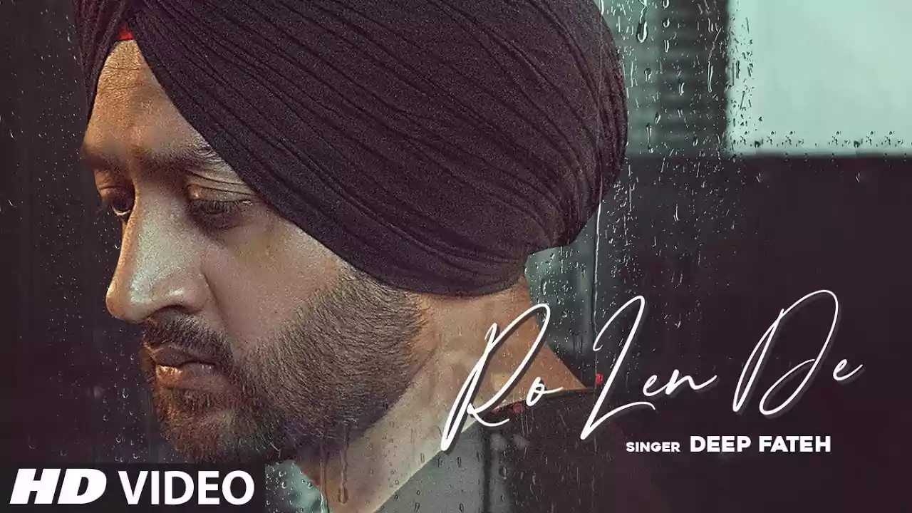 Ro Len De Lyrics Deep Fateh latest Punjabi song