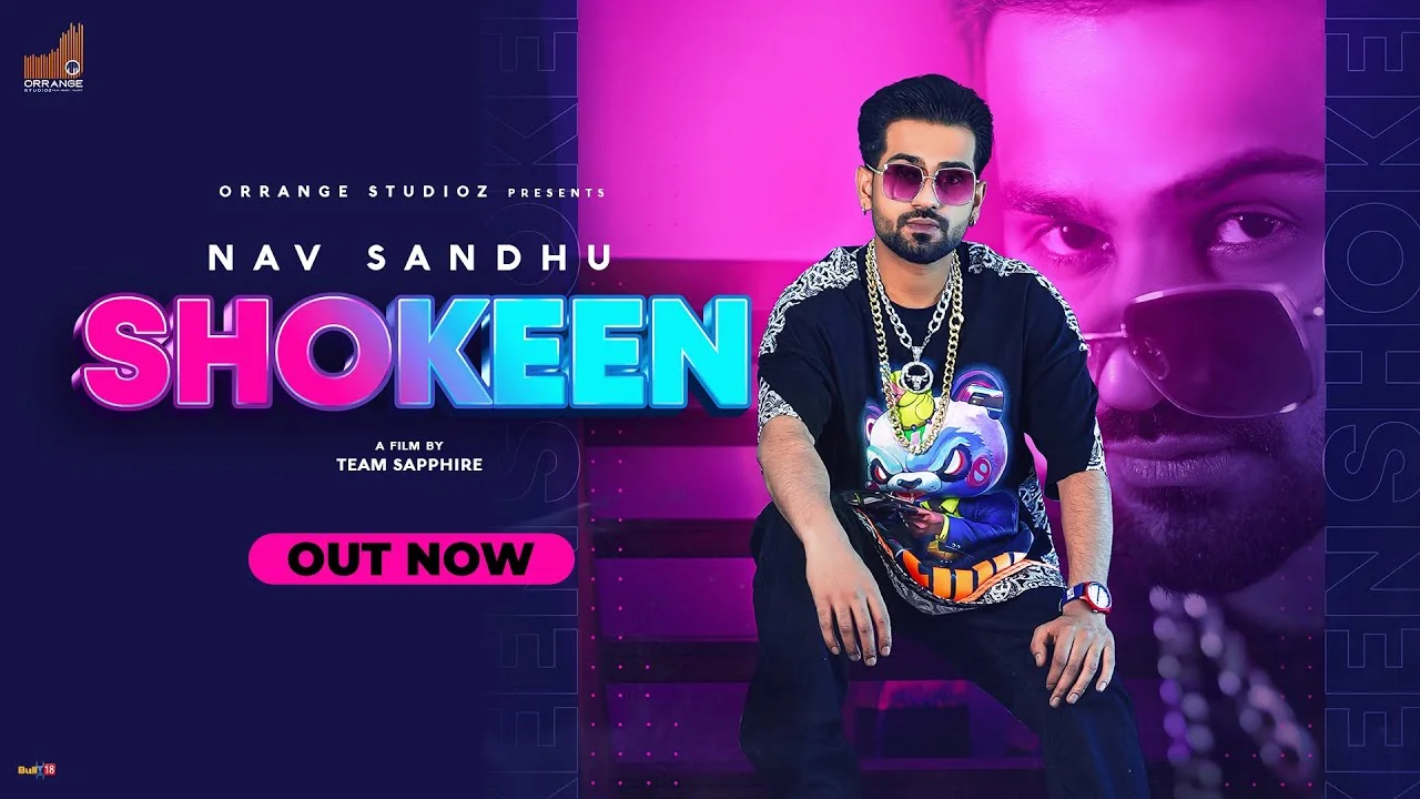 Shokeen Lyrics Nav Sandhu Latest Punjabi Song