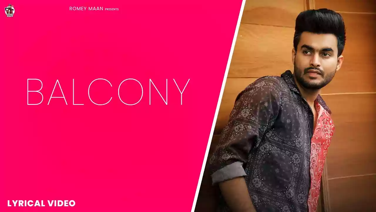 Balcony Song Lyrics Romey Maan latest Punjabi
