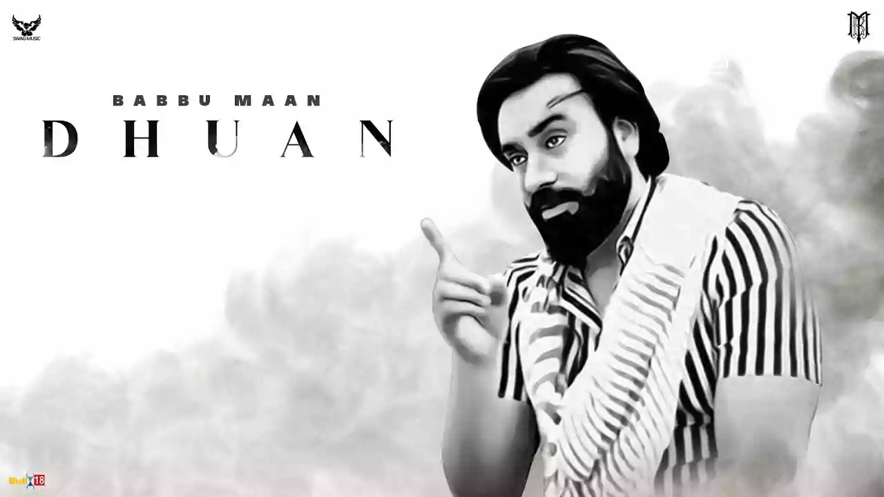 Dhuan Song Lyrics New In Punjabi By Babbu Maan