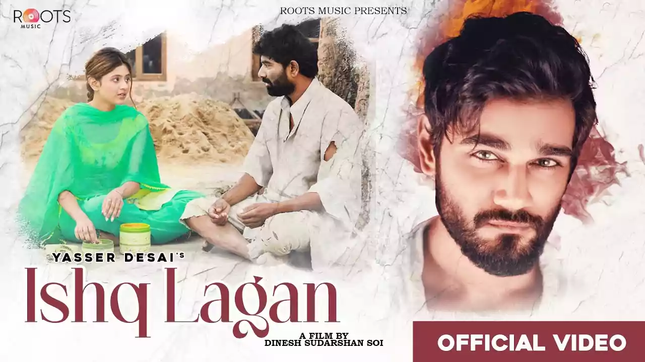 Ishq Lagan Song Lyrics By Yasser Desai New Punjabi