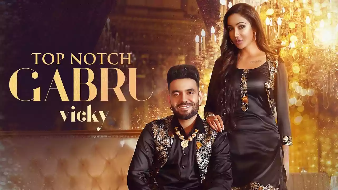 Top Notch Gabru Song Lyrics by Vicky Punjabi love Song