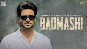 Badmashi Song Lyrics by Mankirt Aulakh , Gurlez Akhtar