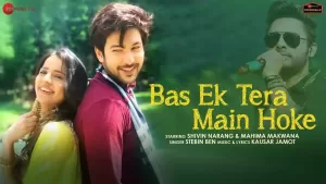 Bas Ek Tera Main Hoke Song Lyrics By Stebin Ben