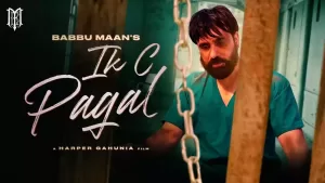 IK C Pagal Song Lyrics by Babbu Maan