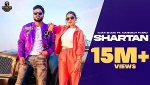 Shartan Song Lyrics By Khan Bhaini