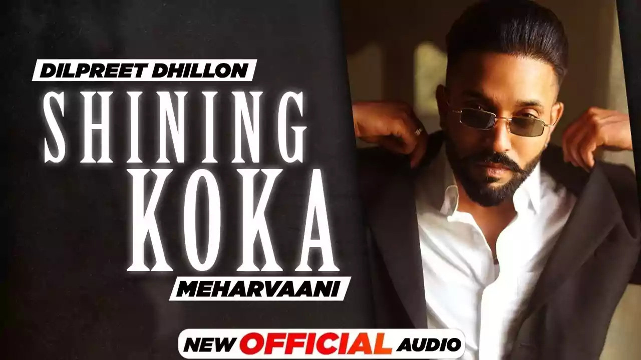 Shining Koka Song Lyrics Dilpreet Dhillon New Punjabi Song