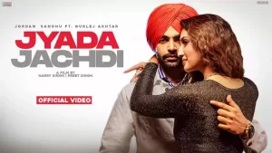 Jyada Jachdi Song Lyrics Jordan Sandhu Gurlej Akhtar