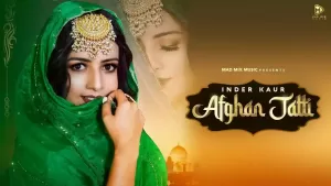 Afghan Jatti Song Lyrics By Inder Kaur