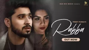 Rabba Song Lyrics Preet Purba