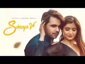 Sohneya Ve Song Lyrics Ninja Shipra Goyal