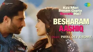 Besharam Aashiq Lyrics Payal Dev & Romi