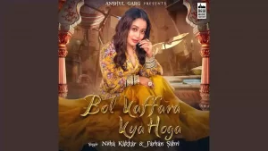 Bol Kaffara Kya Hoga Lyrics Neha Kakkar
