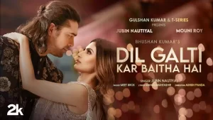 Dil Galti Kar Baitha Hai Lyrics Jubin Nautiyal