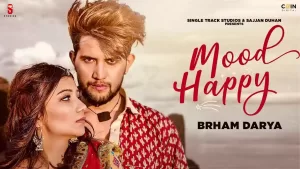 Mood Happy Lyrics Brham Darya