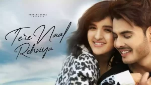 Tere Naal Rehniya Lyrics Shirley Setia ft. Gurnazar