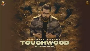 Touchwood Lyrics By Shooter Kahlon