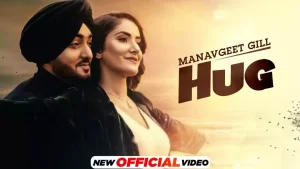 Hug Lyrics Manavgeet Gill