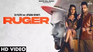 Ruger Lyrics DJ Flow, Afsana Khan