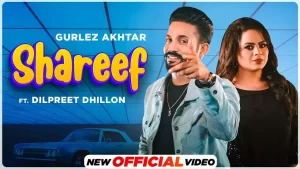 Shareef Lyrics Dilpreet Dhillon, Gurlez Akhtar