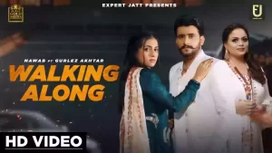 Walking Along Lyrics Nawab, Gurlez Akhtar