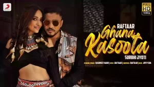 Ghana Kasoota Lyrics Raftaar & Rashmeet Kaur