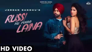 Russi Nu Mnaa Laina Lyrics Jordan Sandhu