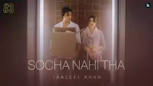 Socha Nahi Tha Lyrics by Tanzeel Khan
