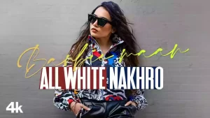 All White Nakhro Lyrics Barbie Maan